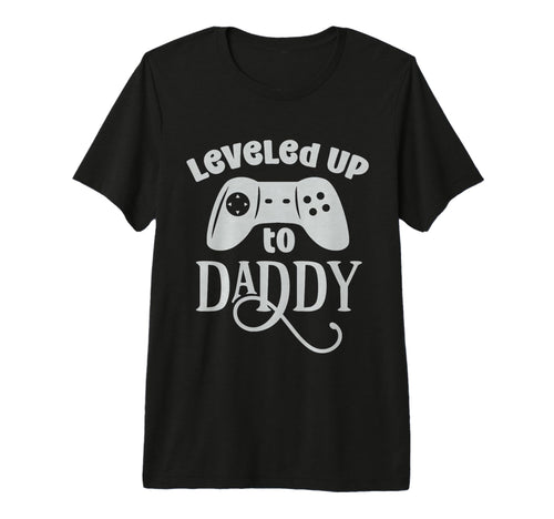 Leveled Up To Daddy Funny Game Lover T-Shirt - Trendy Graphic Men Women - T-Shirt, Sweatshirt, Hoodie