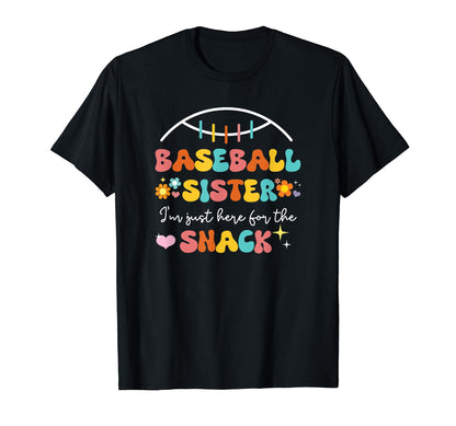 Groovy Baseball Sister Im Just Here T-Shirt - Streetwear Style for Adults - T-Shirt, Sweatshirt, Hoodie