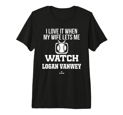My Wife Lets Me Watch Logan Vanwey T-Shirt - Trendy Graphic Men Women - T-Shirt, Sweatshirt, Hoodie