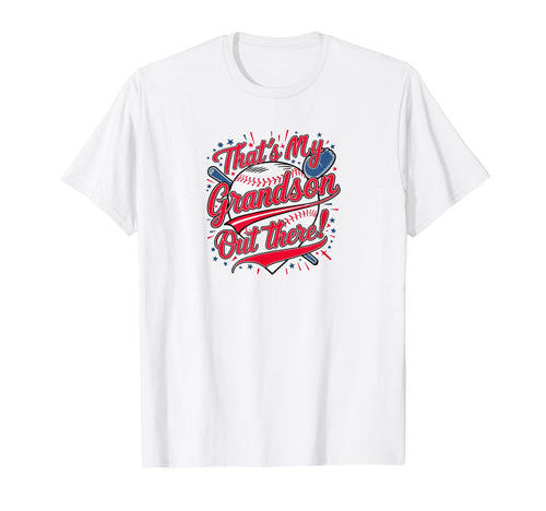 Thats My Grandson Out There Baseball T-Shirt - Streetwear Style Men Women - T-Shirt, Sweatshirt, Hoodie