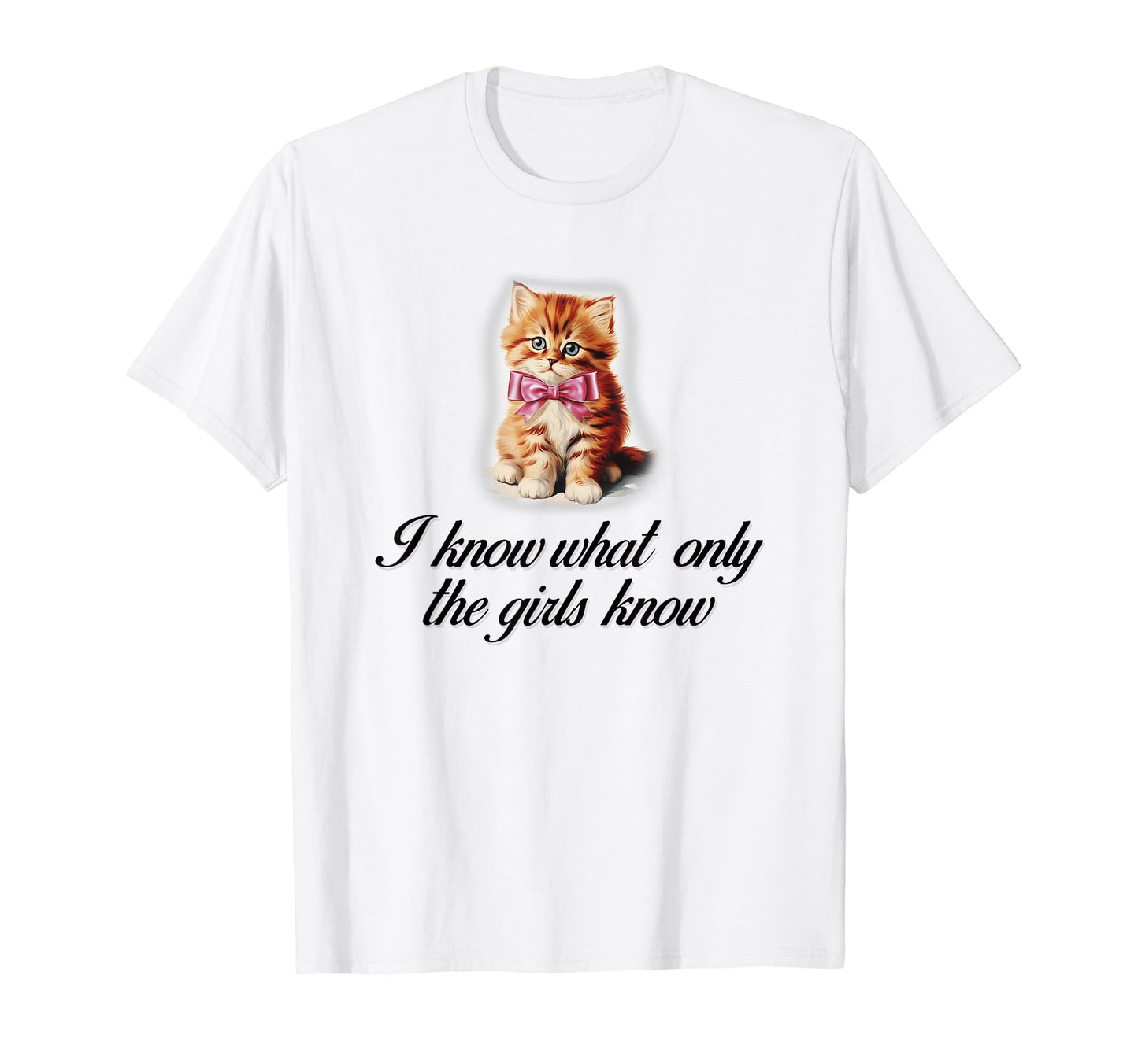 I Know What Only Cat Coquette Bow T-Shirt - Trendy Graphic for Adults - T-Shirt, Sweatshirt, Hoodie