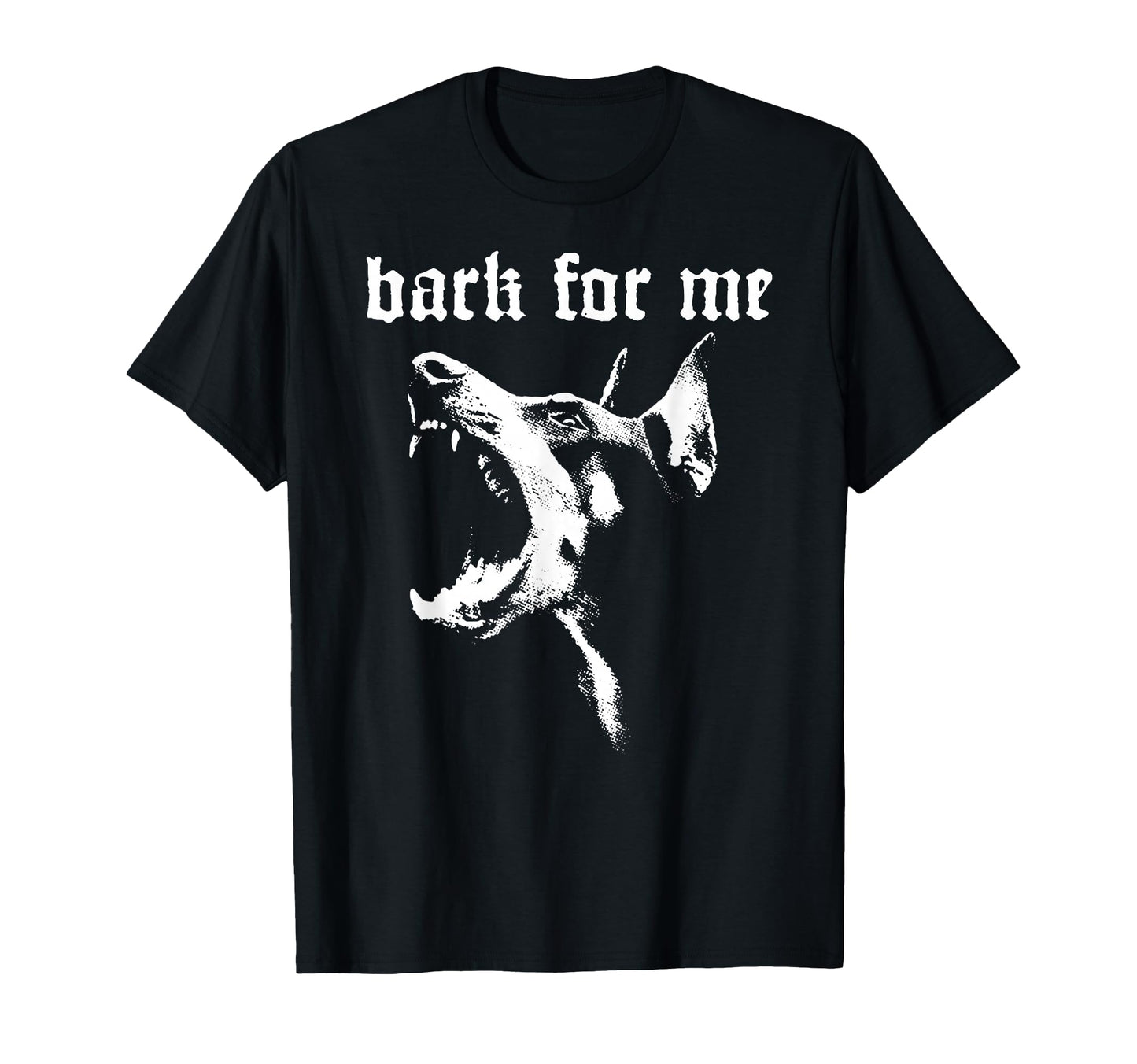 Bark Me Gothic Dog Grunge Goth T-Shirt - Custom Art Print for Adults - T-Shirt, Sweatshirt, Hoodie