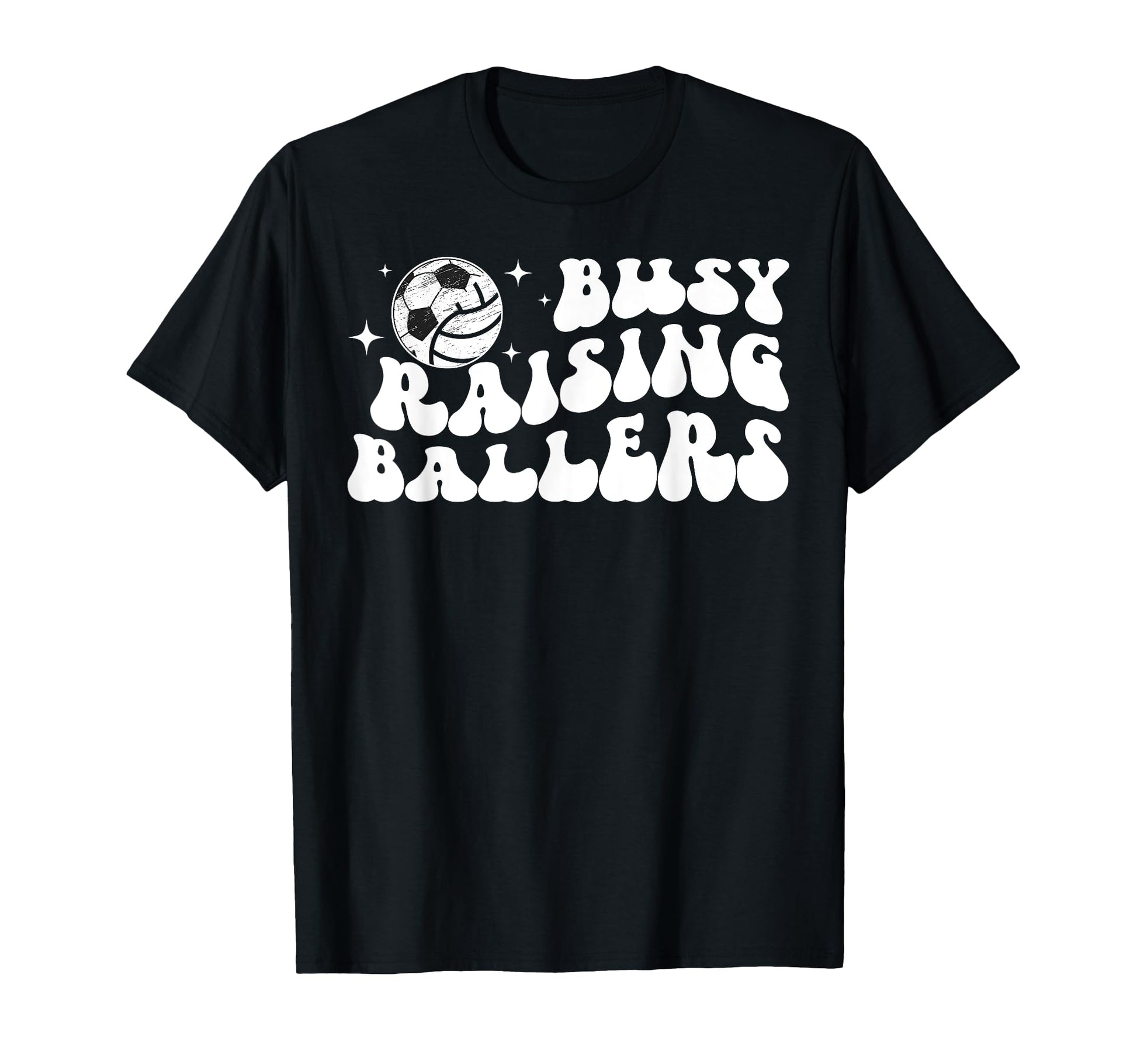 Busy Raising Ballers Volleyball Soccer Mom T-Shirt - Unique Graphic Unisex - T-Shirt, Sweatshirt, Hoodie