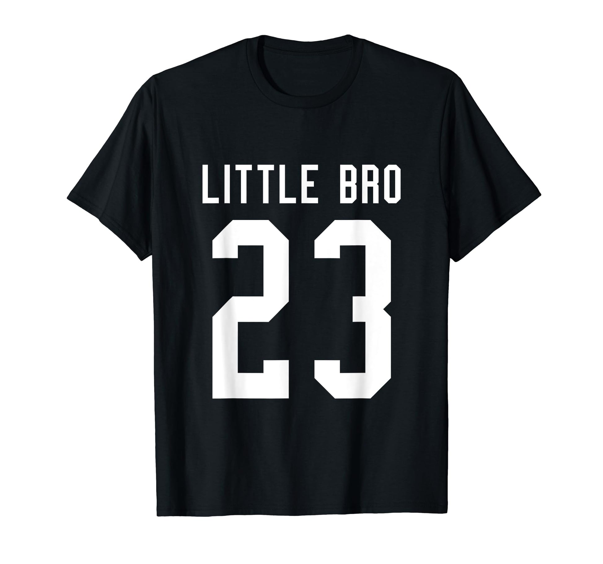 Number 23 Little Bro Biggest Fan T-Shirt - Casual Everyday Wear Men Women - T-Shirt, Sweatshirt, Hoodie
