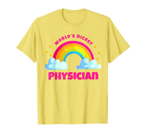 Worlds Nicest Physician Rainbow Funny T-Shirt - Custom Art Print Unisex - T-Shirt, Sweatshirt, Hoodie