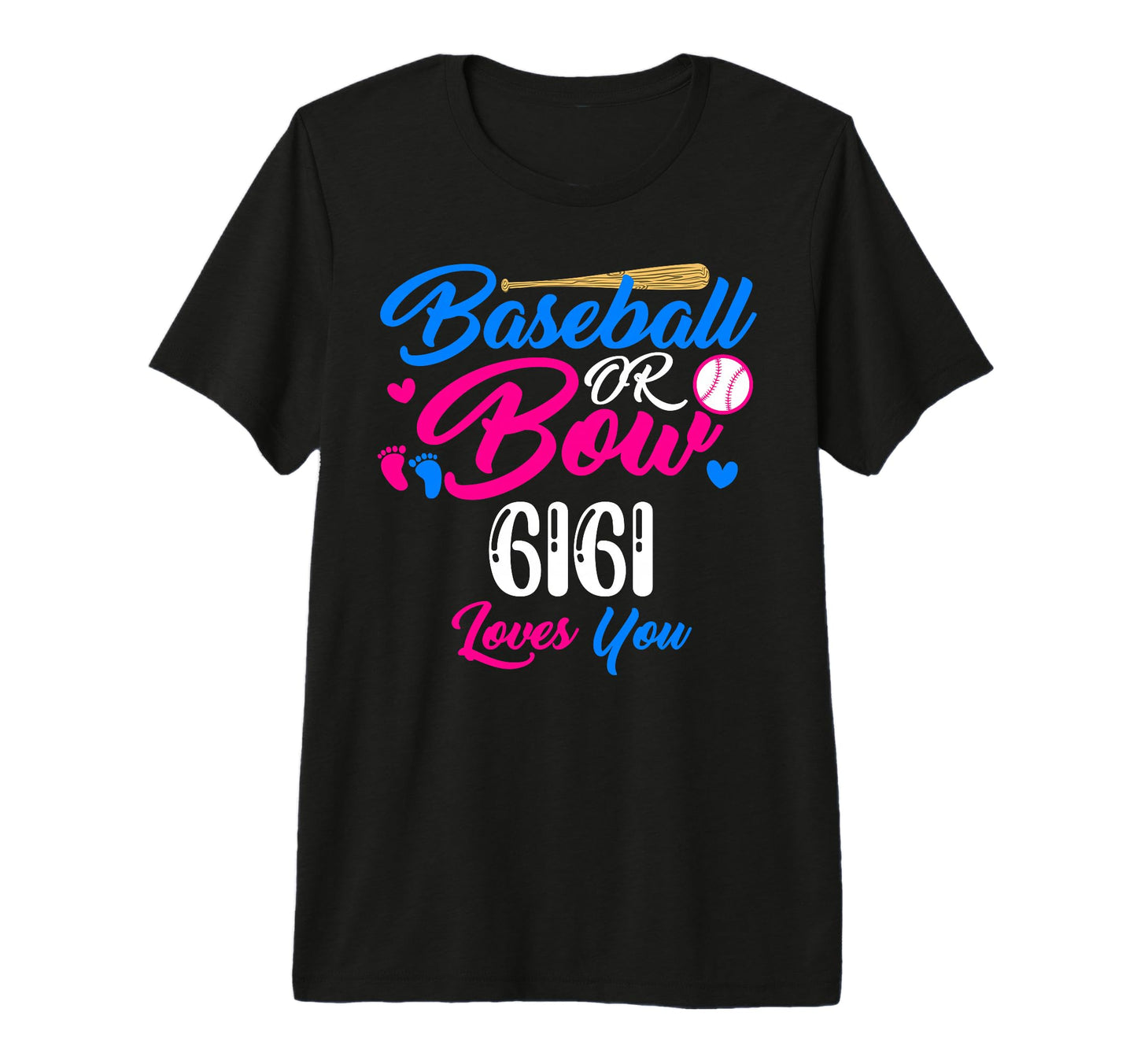 Baseball Or Bow Gigi Loves You Funny T-Shirt - Graphic Print Men Women - T-Shirt, Sweatshirt, Hoodie