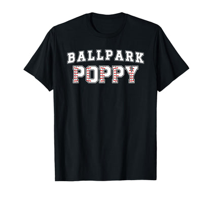 Ballpark Poppy Baseball Poppy Baseball T-Shirt - Graphic Print Unisex - T-Shirt, Sweatshirt, Hoodie