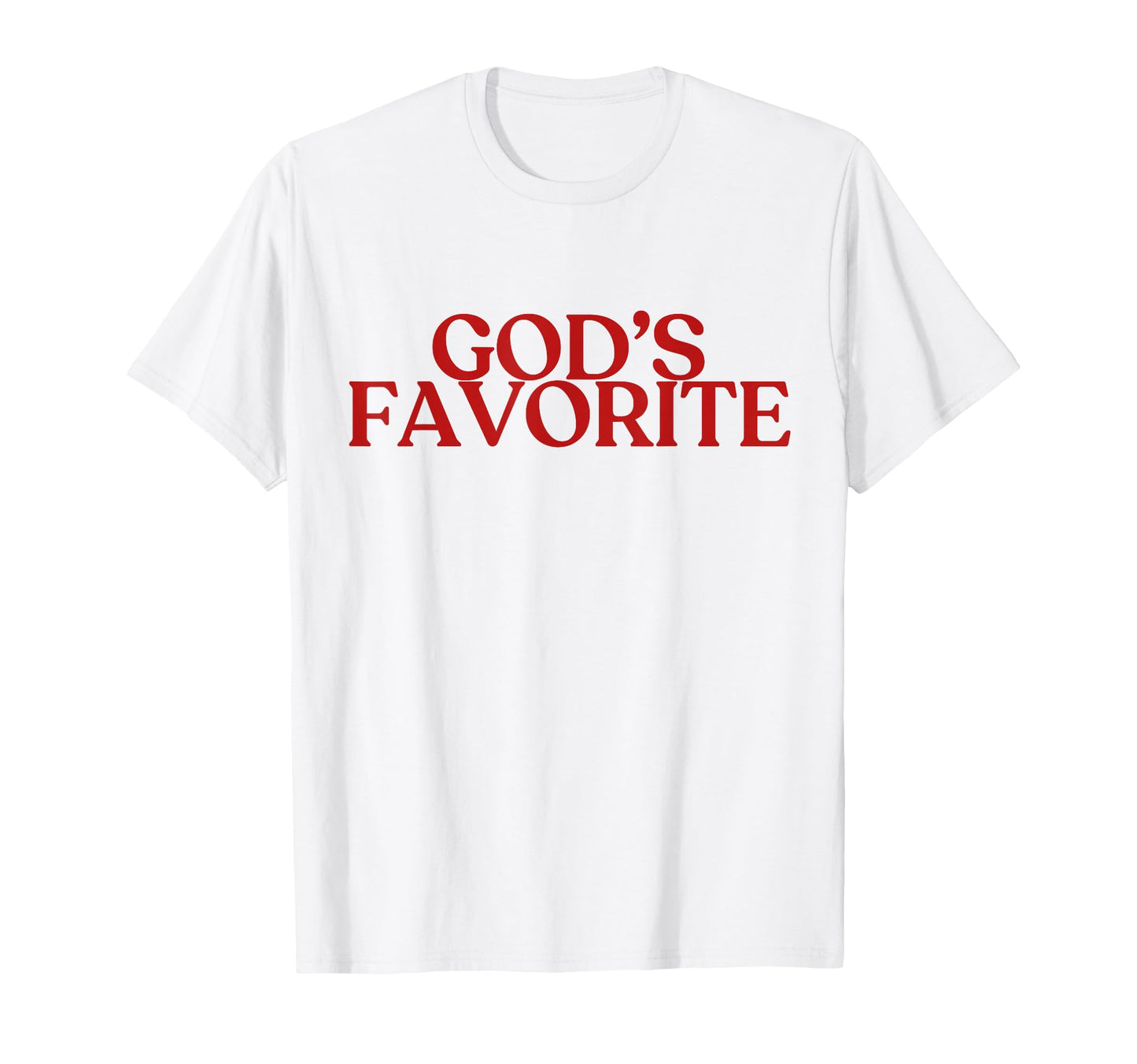 Gods Favorite Y2K Aesthetic Trendy T-Shirt - Casual Everyday Wear Men Women - T-Shirt, Sweatshirt, Hoodie