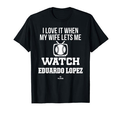 My Wife Lets Me Watch Eduardo Lopez T-Shirt - Aesthetic Graphic Unisex - T-Shirt, Sweatshirt, Hoodie