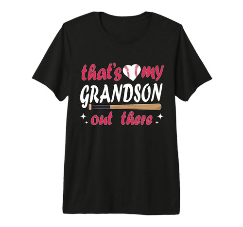 Funny Thats My Grandson Out There T-Shirt - Unique Graphic for Adults - T-Shirt, Sweatshirt, Hoodie