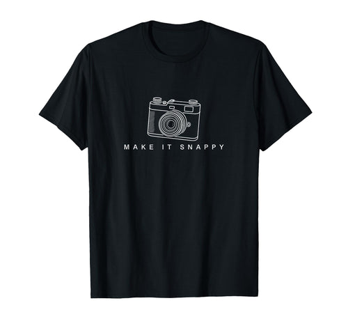 Make It Snappy Camera Photography T-Shirt - Unique Graphic Men Women - T-Shirt, Sweatshirt, Hoodie