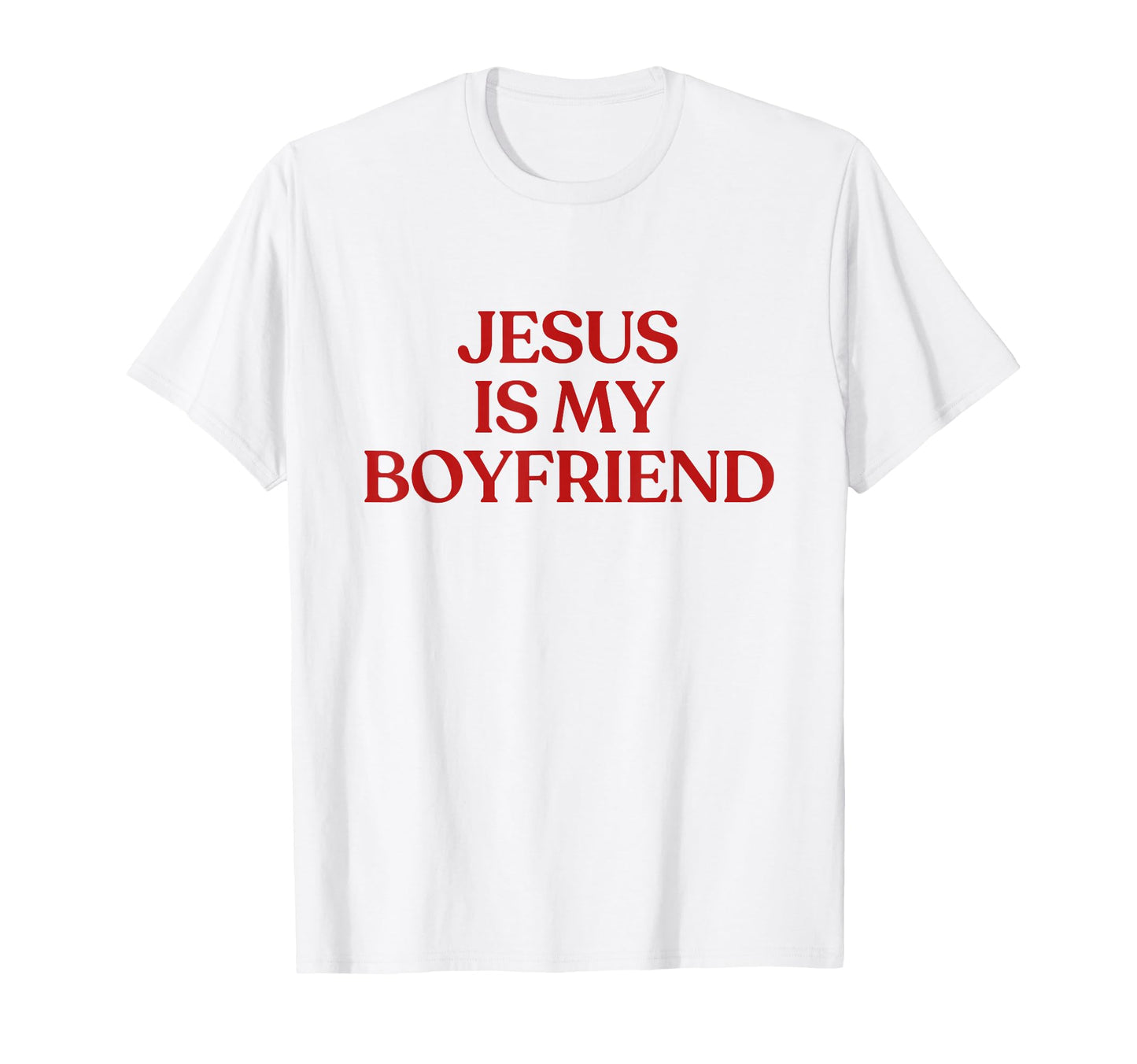 Jesus Is My Boyfriend Y2K Aesthetic T-Shirt - Novelty Apparel Unisex - T-Shirt, Sweatshirt, Hoodie