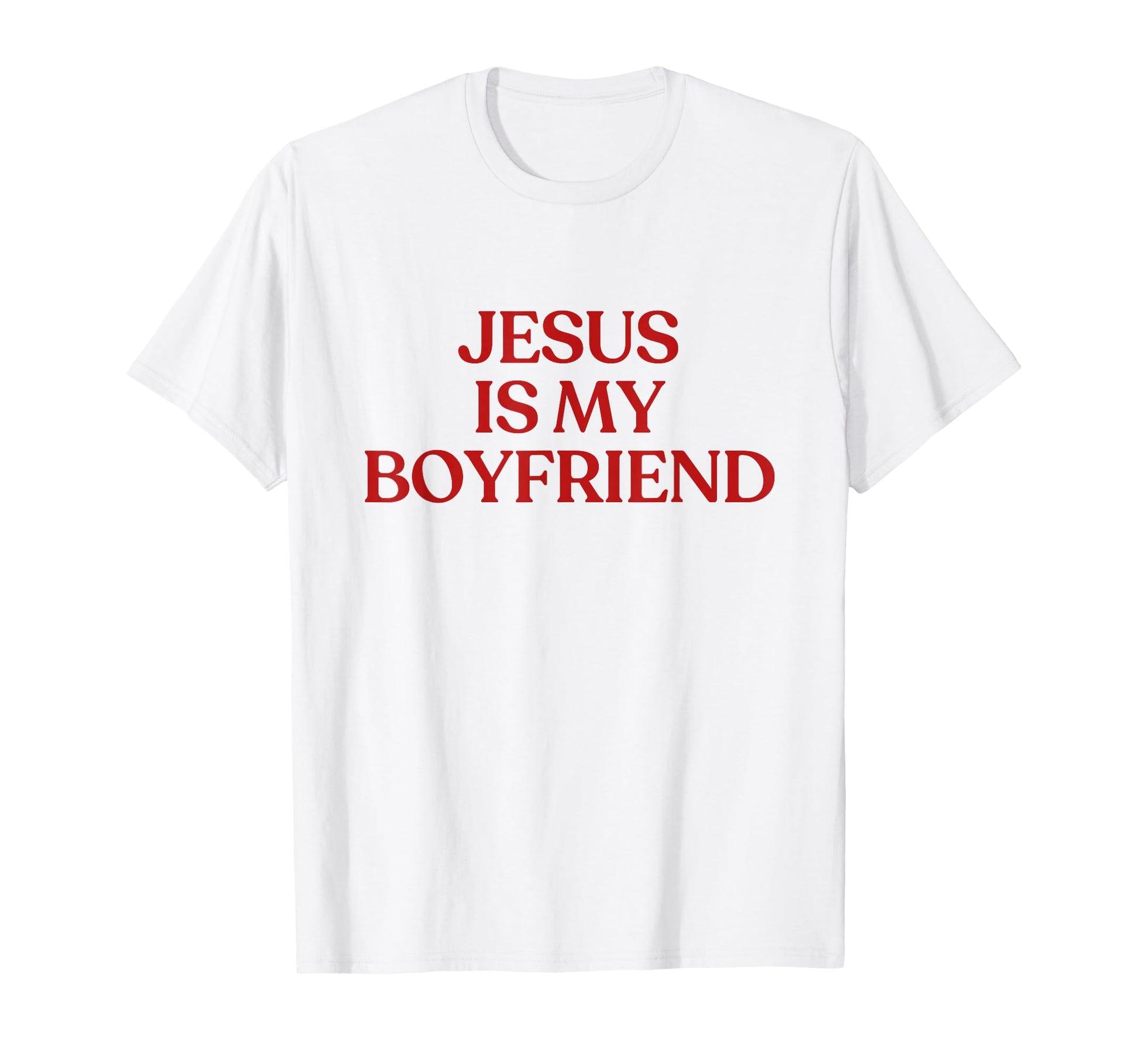 Jesus Is My Boyfriend Y2K Aesthetic T-Shirt - Novelty Apparel Unisex - T-Shirt, Sweatshirt, Hoodie