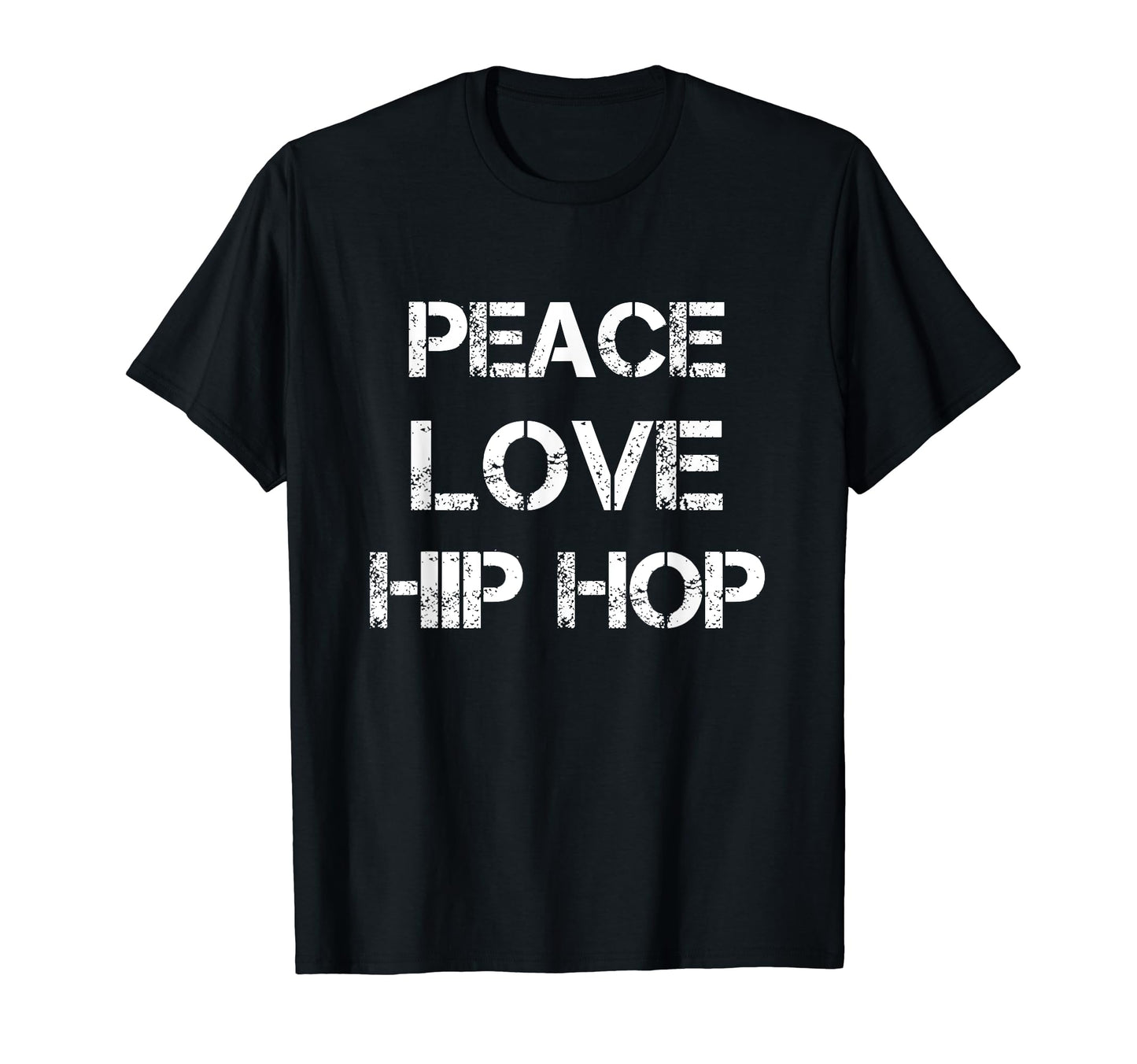 Peace Love Hip Hop Dance Dancing Tees T-Shirt - Fun Novelty Design Unisex - T-Shirt, Sweatshirt, Hoodie