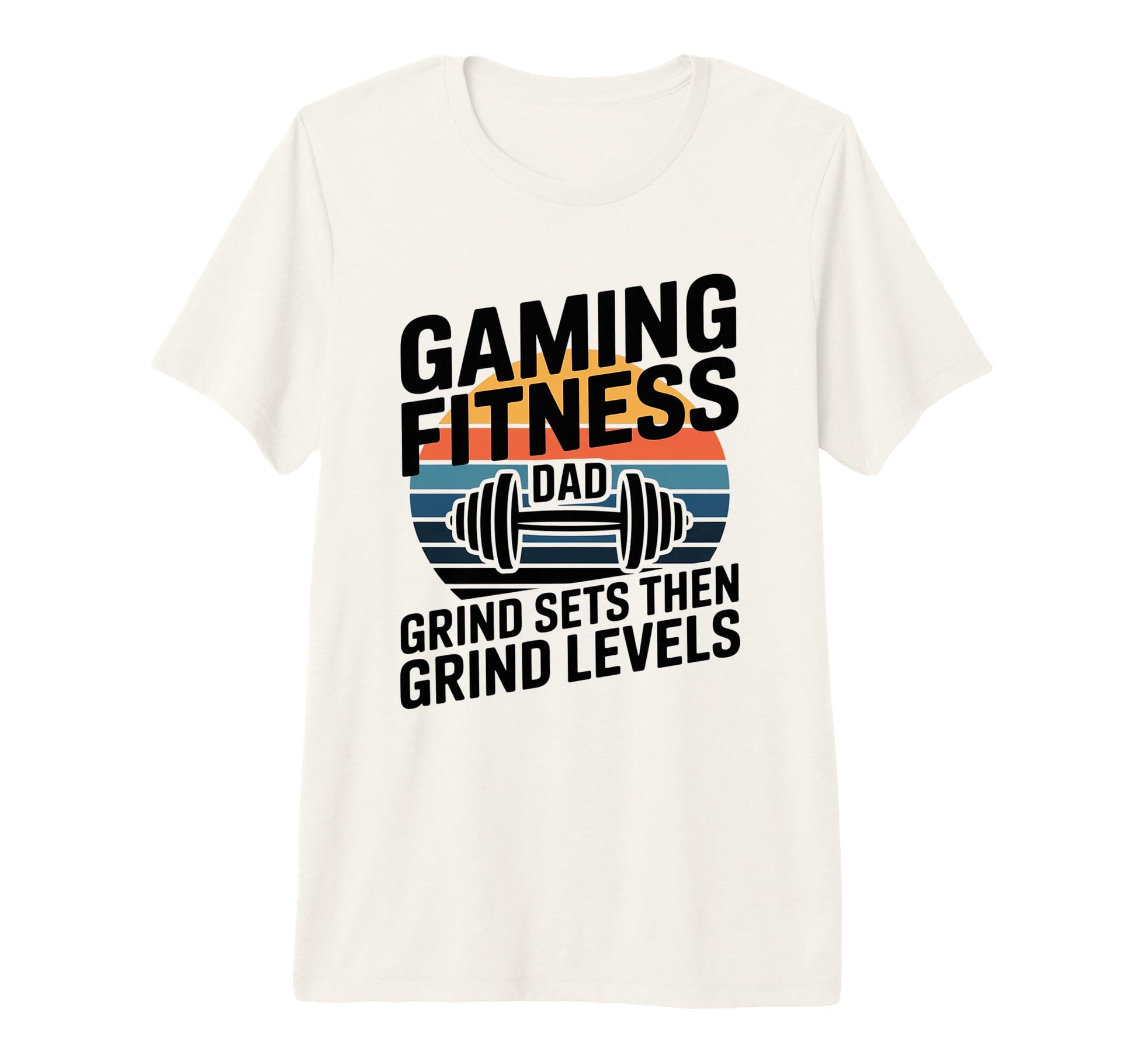 Gaming Fitness Dad Grind Sets Then T-Shirt - Minimalist Print Men Women - T-Shirt, Sweatshirt, Hoodie