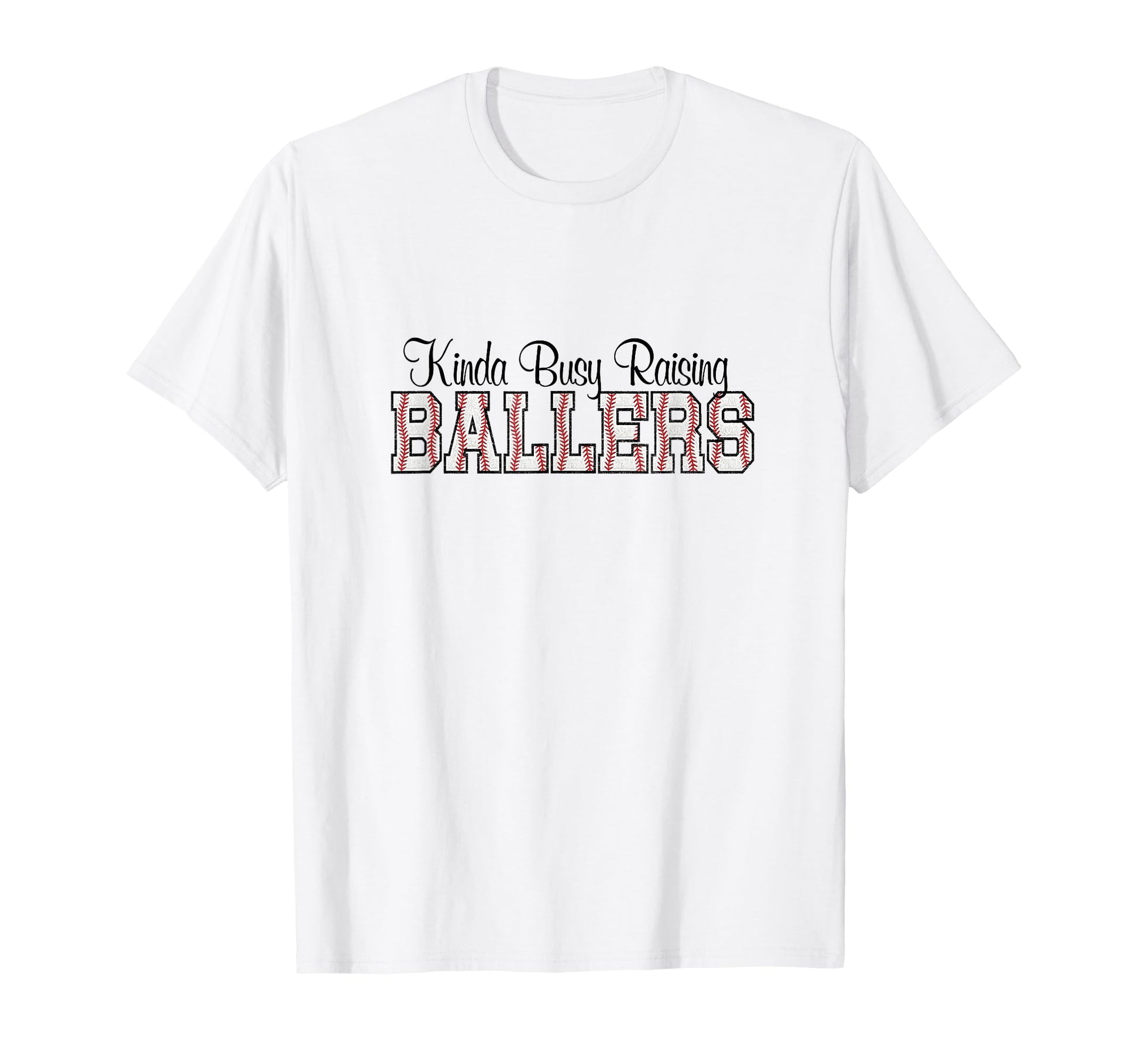 Kinda Busy Raising Ballers Funny T-Shirt - Custom Art Print Men Women - T-Shirt, Sweatshirt, Hoodie