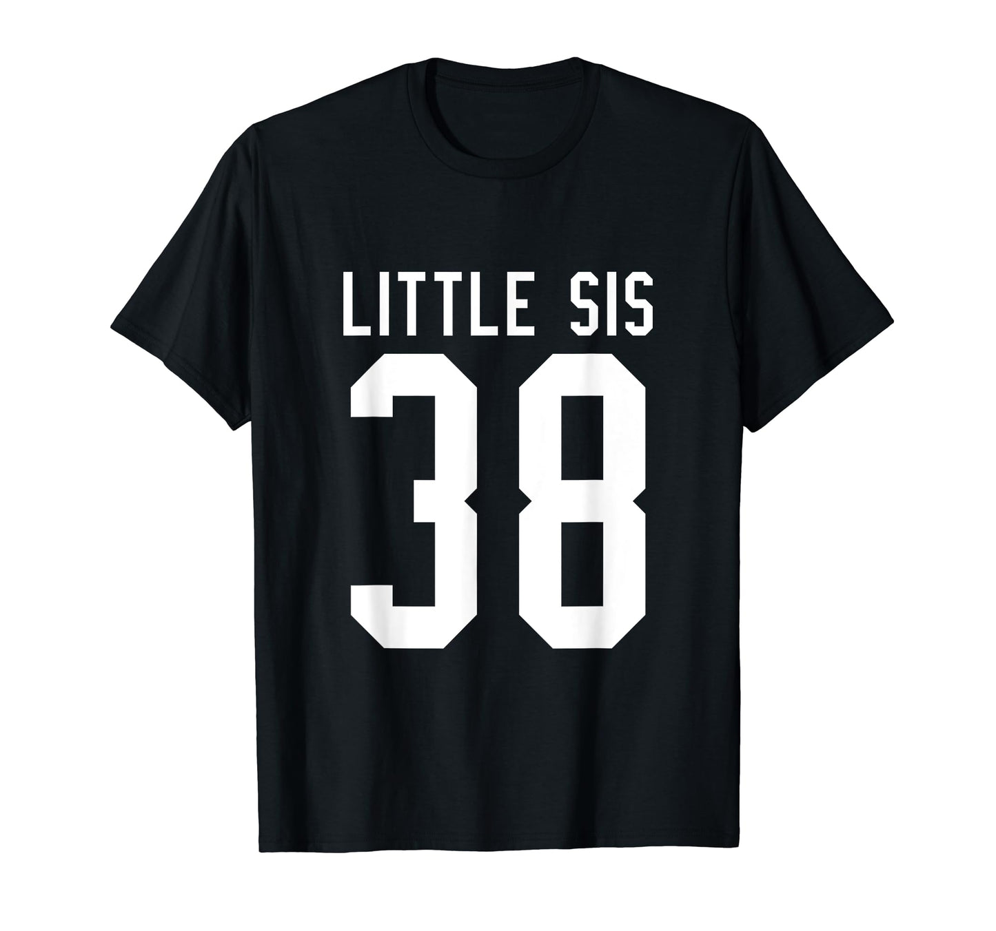 Number 38 Little Sis Biggest Fan T-Shirt - Casual Everyday Wear for Adults - T-Shirt, Sweatshirt, Hoodie