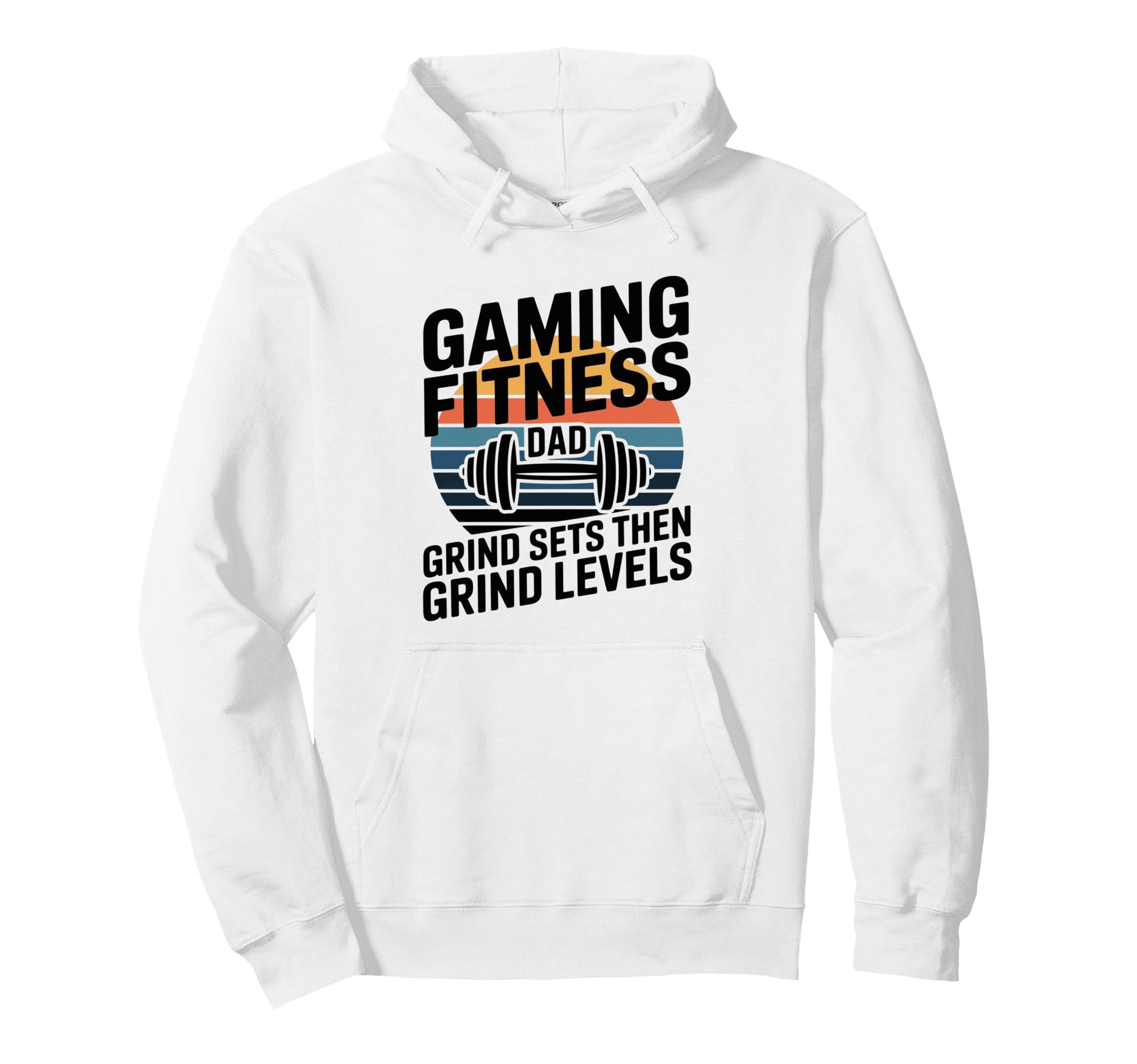 Gaming Fitness Dad Grind Sets Then Hoodie - Casual Everyday Wear Unisex - T-Shirt, Sweatshirt, Hoodie