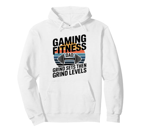 Gaming Fitness Dad Grind Sets Then Hoodie - Casual Everyday Wear Unisex - T-Shirt, Sweatshirt, Hoodie