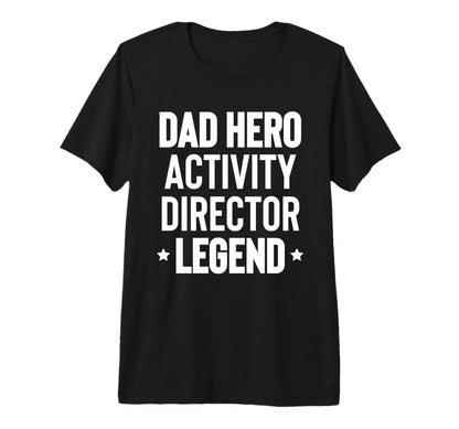 Mens Dad Hero Activity Director Activity T-Shirt - Trendy Graphic Unisex - T-Shirt, Sweatshirt, Hoodie