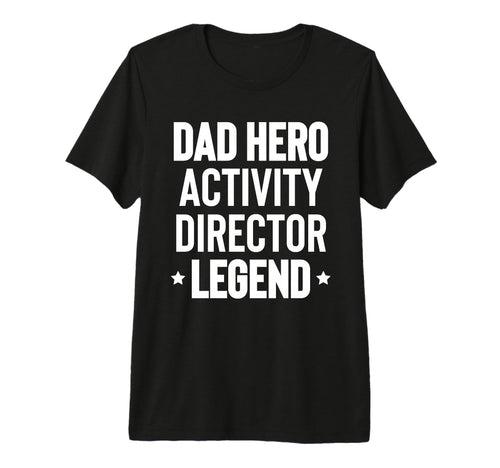 Mens Dad Hero Activity Director Activity T-Shirt - Trendy Graphic Unisex - T-Shirt, Sweatshirt, Hoodie