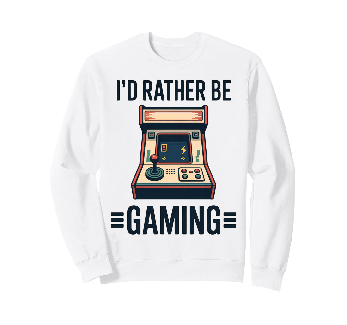 Id Rather Be Gaming Gamer Arcade Sweatshirt - Minimalist Print Unisex - T-Shirt, Sweatshirt, Hoodie