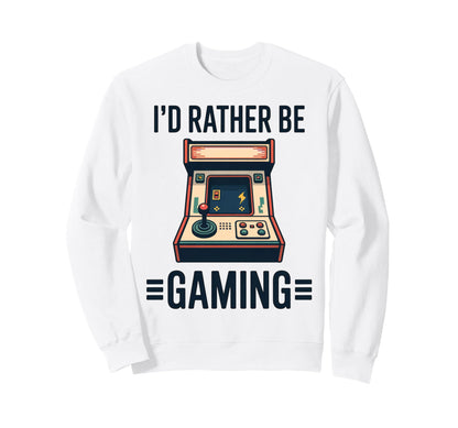 Id Rather Be Gaming Gamer Arcade Sweatshirt - Minimalist Print Unisex - T-Shirt, Sweatshirt, Hoodie