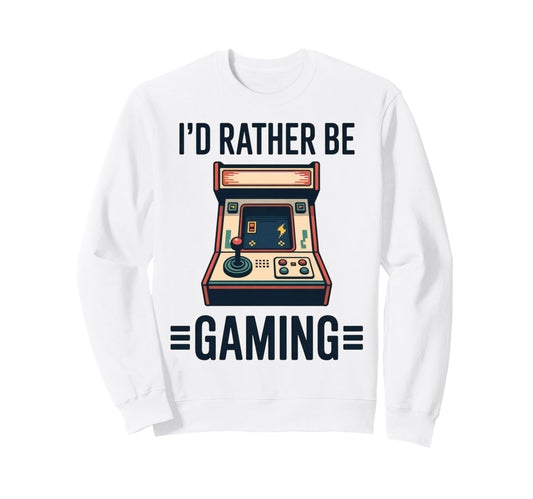 Id Rather Be Gaming Gamer Arcade Sweatshirt - Minimalist Print Unisex - T-Shirt, Sweatshirt, Hoodie