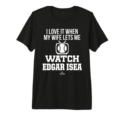 My Wife Lets Me Watch Edgar Isea T-Shirt - Minimalist Print Unisex - T-Shirt, Sweatshirt, Hoodie