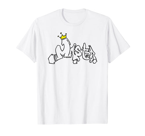 Master Graffiti Sprayer Be Best You T-Shirt - Novelty Apparel for Adults - T-Shirt, Sweatshirt, Hoodie