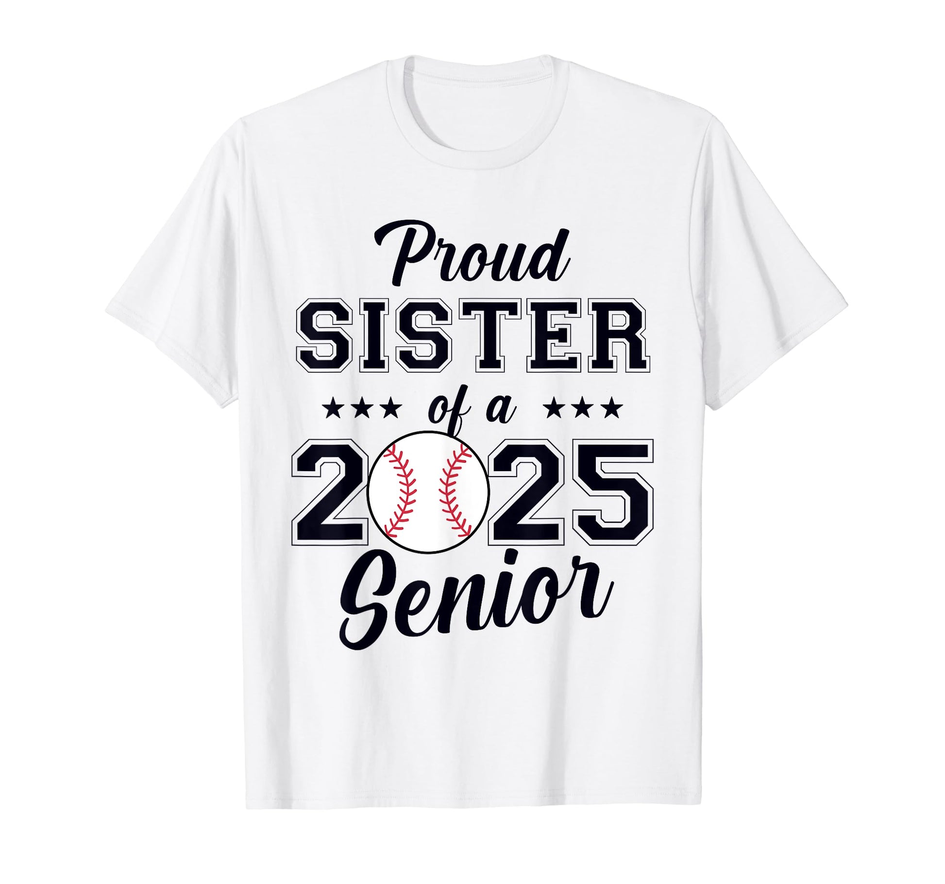 Class 2025 Baseball Sister Senior T-Shirt - Streetwear Style for Adults - T-Shirt, Sweatshirt, Hoodie
