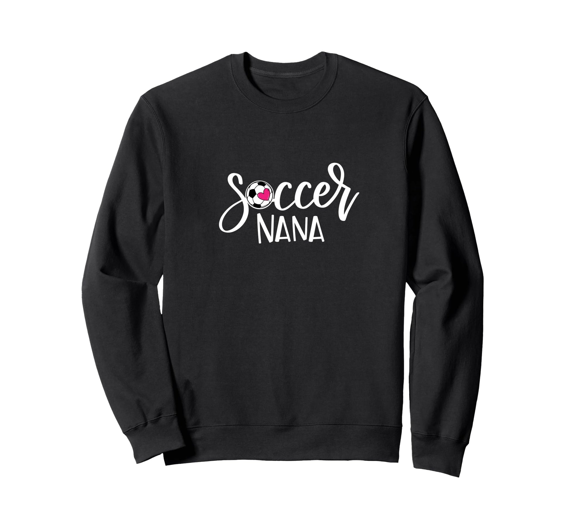 Soccer Nana Hand Lettered Gift Sweatshirt - Novelty Apparel for Adults - T-Shirt, Sweatshirt, Hoodie