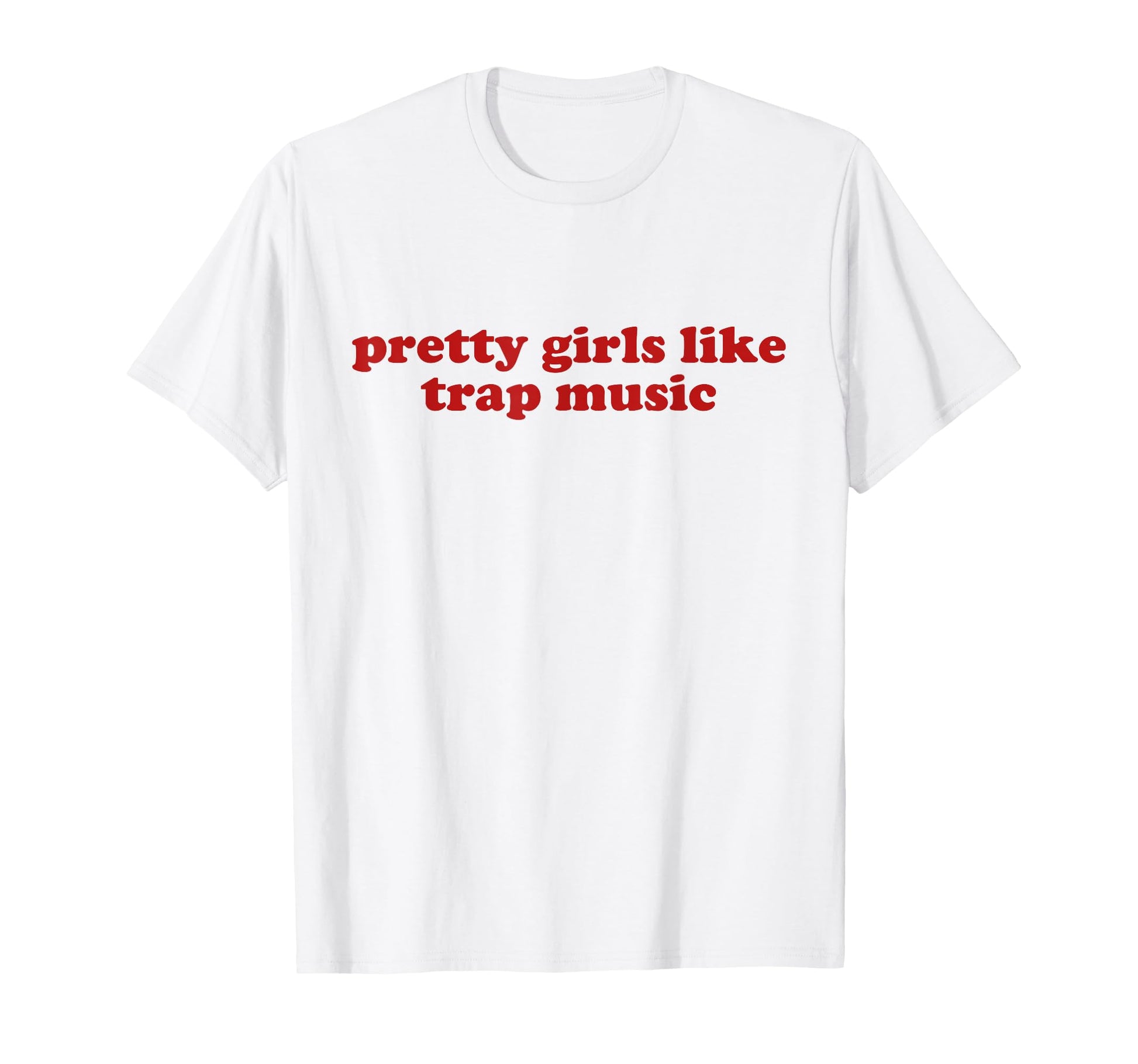 Pretty Like Trap Music Y2K Aesthetic T-Shirt - Minimalist Print Men Women - T-Shirt, Sweatshirt, Hoodie