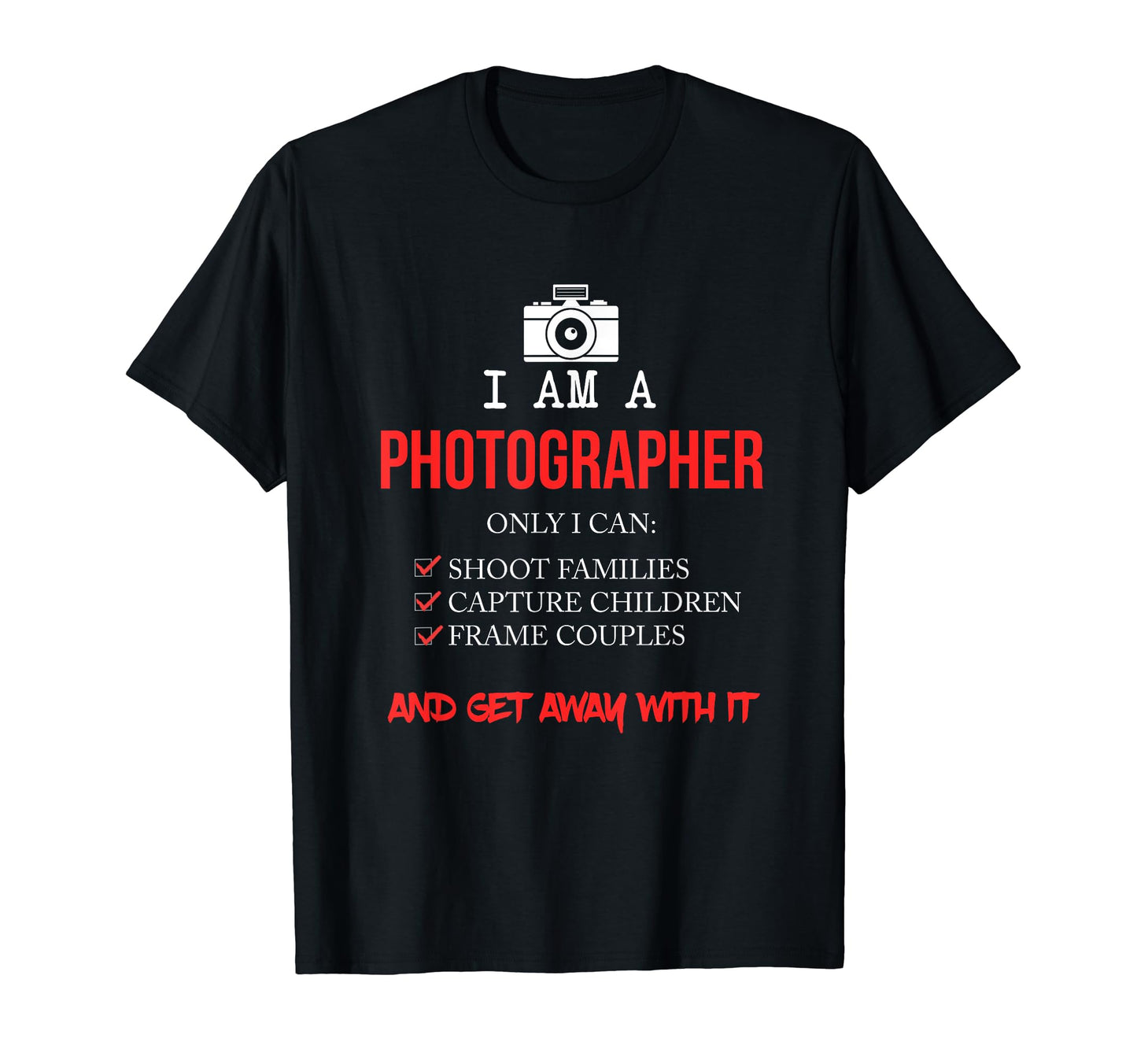 Funny Photographer Camera T-Shirt - Novelty Apparel for Adults - T-Shirt, Sweatshirt, Hoodie