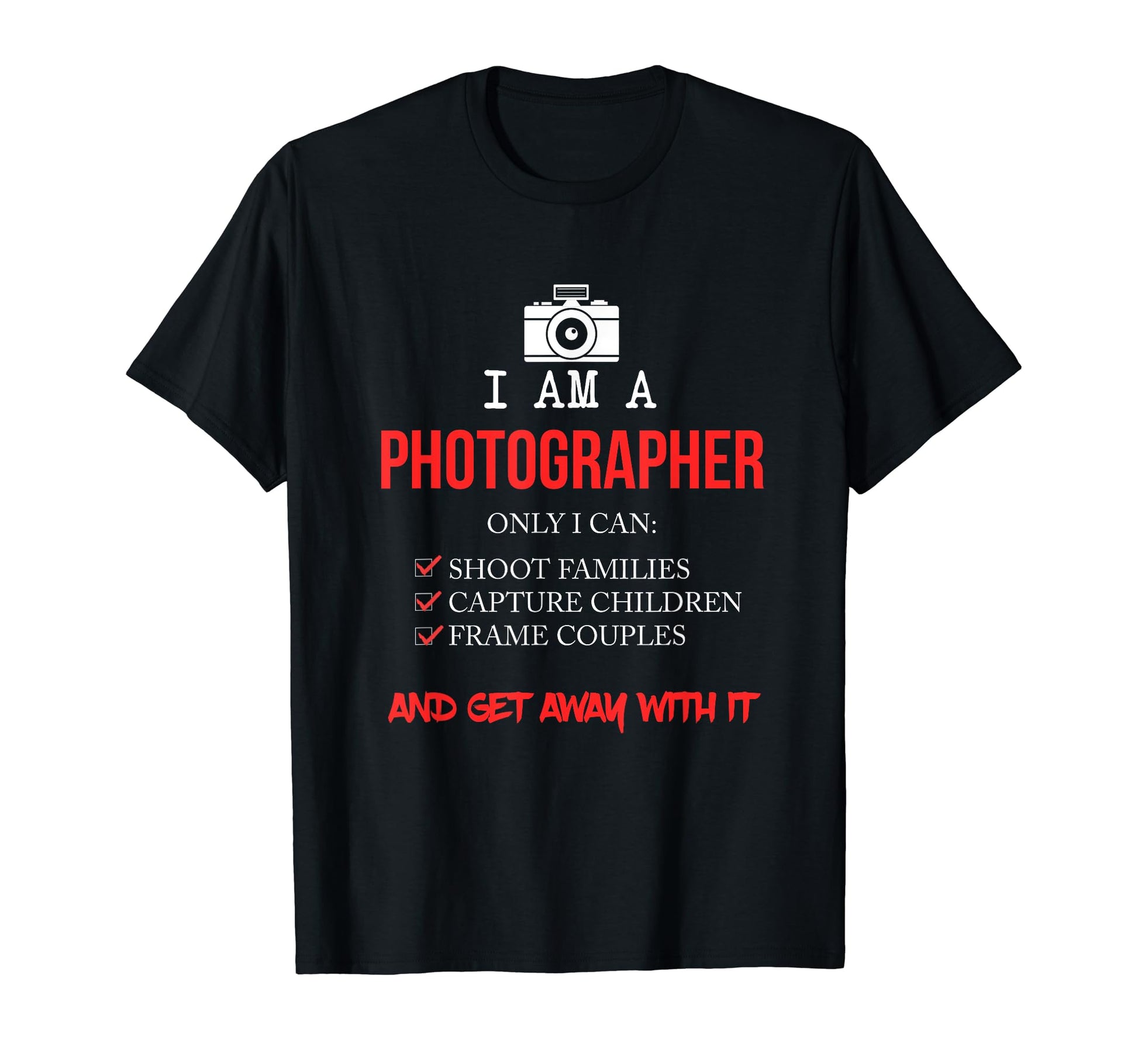 Funny Photographer Camera T-Shirt - Novelty Apparel for Adults - T-Shirt, Sweatshirt, Hoodie