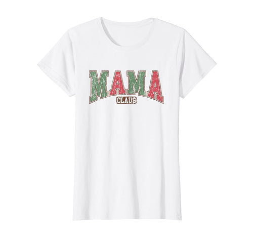 Mama Clause Costume Family Varsity Tees T-Shirt - Trendy Graphic Unisex - T-Shirt, Sweatshirt, Hoodie