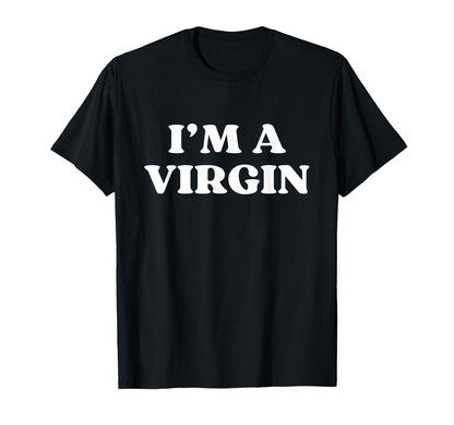Im Virgin Y2K Aesthetic Trendy T-Shirt - Custom Art Print Men Women - T-Shirt, Sweatshirt, Hoodie