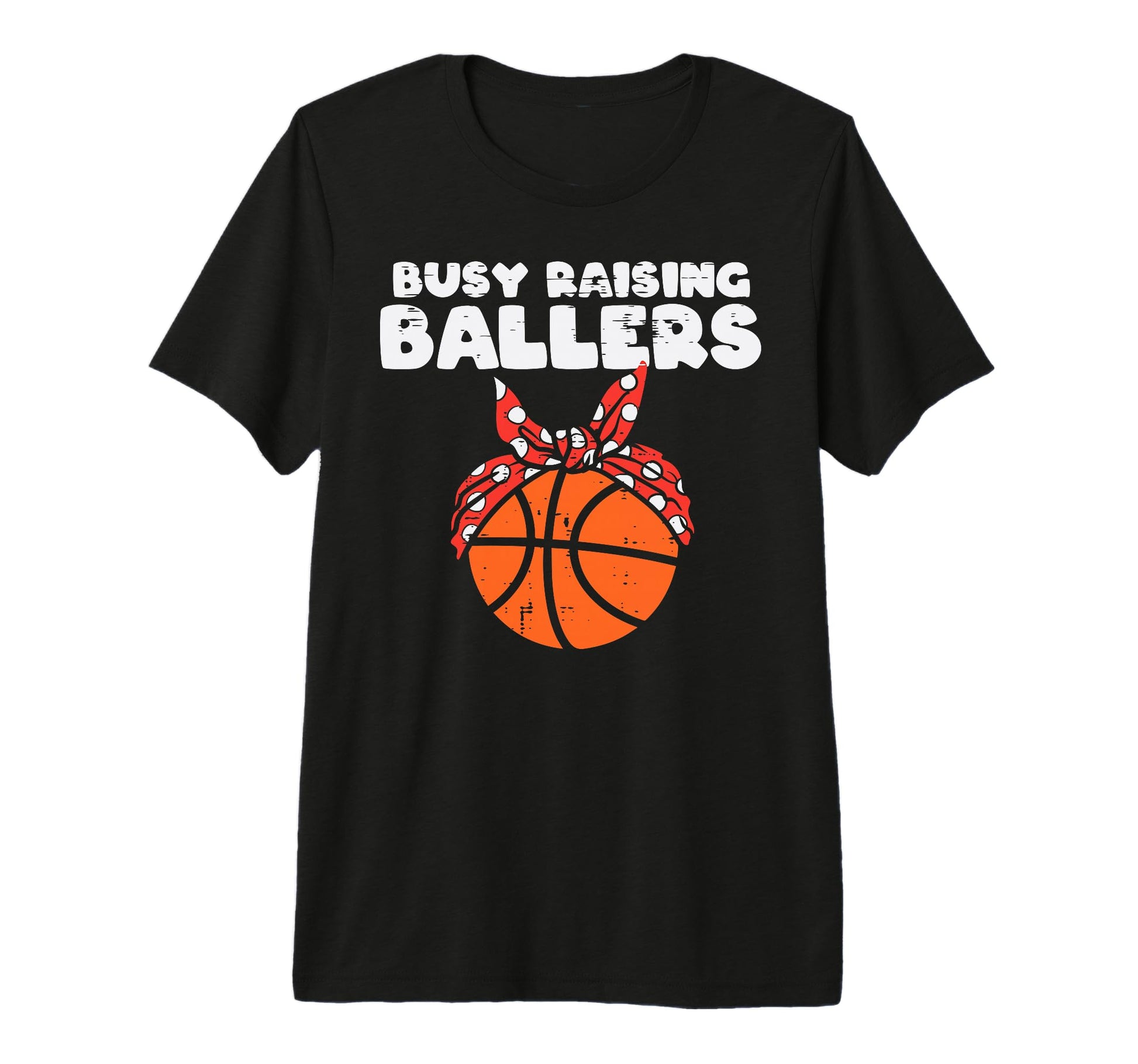 Busy Raising Ballers Basketball Mom T-Shirt - Minimalist Print Men Women - T-Shirt, Sweatshirt, Hoodie