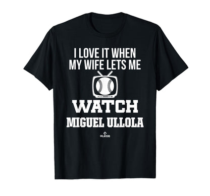 My Wife Lets Me Watch Miguel Ullola T-Shirt - Graphic Print Men Women - T-Shirt, Sweatshirt, Hoodie
