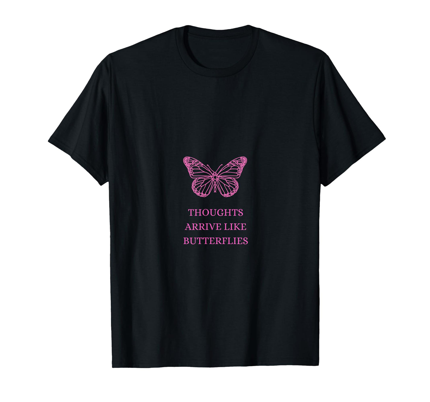 Thoughts Arrive Like Butterflies 90S T-Shirt - Streetwear Style Unisex - T-Shirt, Sweatshirt, Hoodie