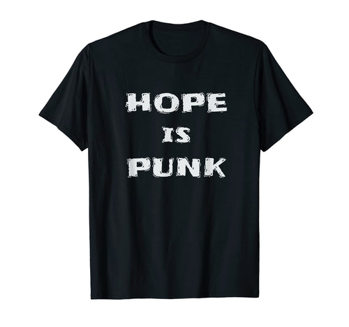 Kind Hope Punk Hope Is Punk New Age T-Shirt - Minimalist Print Unisex - T-Shirt, Sweatshirt, Hoodie