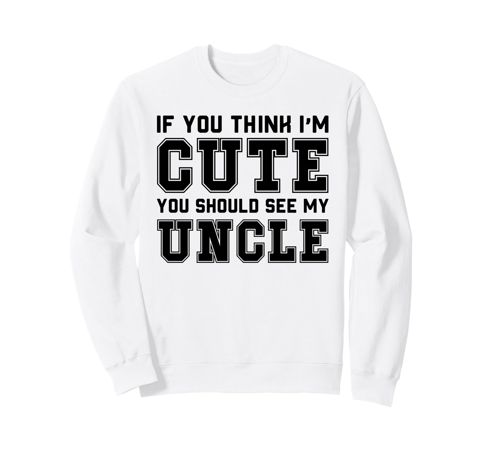 Uncle Funny Family Sweatshirt - Custom Art Print Unisex - T-Shirt, Sweatshirt, Hoodie
