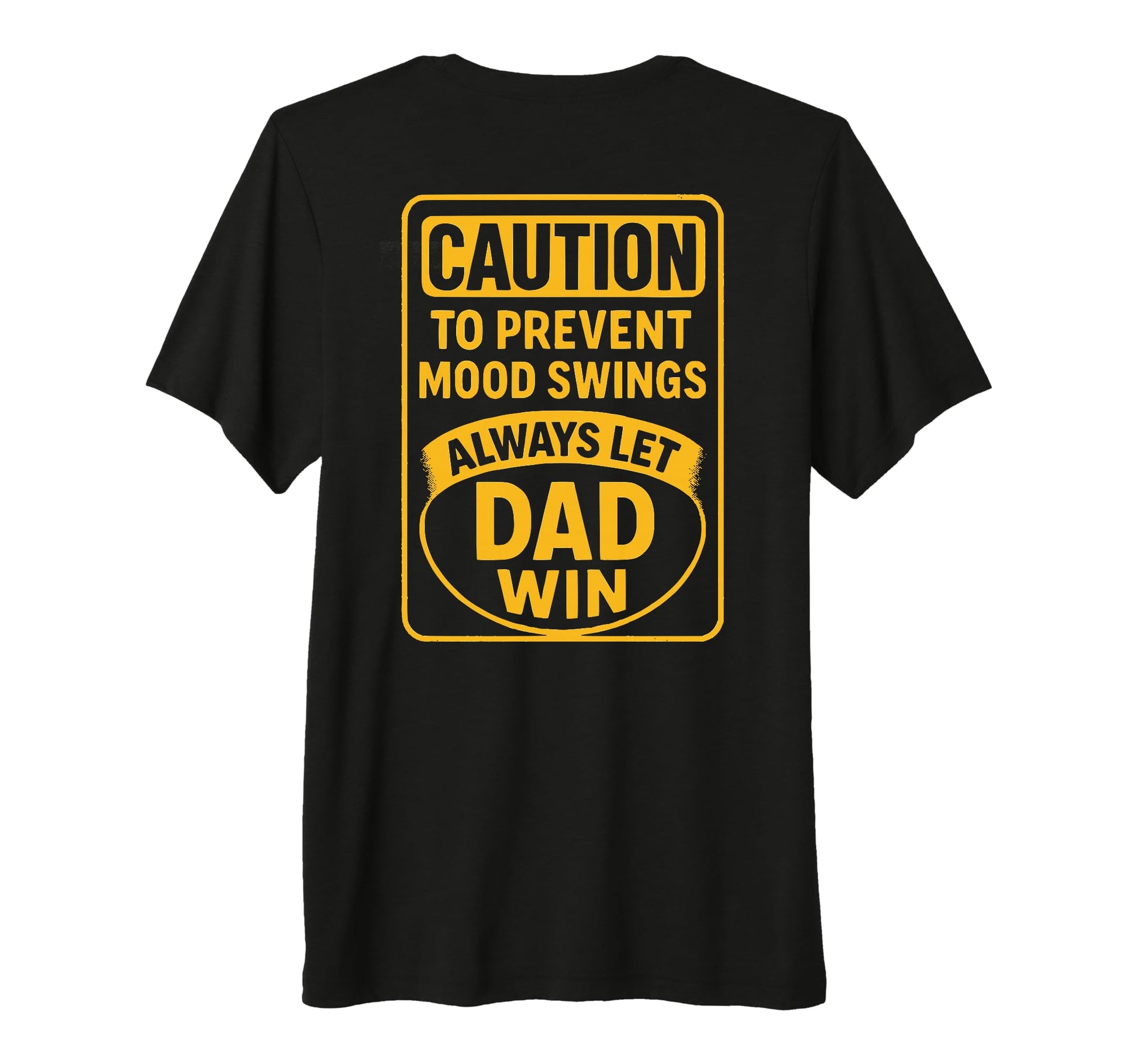 Funny Dad Fathers Day Joke Let Dad T-Shirt - Custom Art Print for Adults - T-Shirt, Sweatshirt, Hoodie