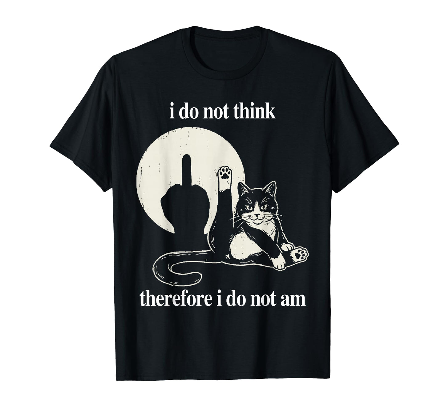 Do Not Think Therefore Funny Cat 80S 90S T-Shirt - Graphic Print Men Women - T-Shirt, Sweatshirt, Hoodie