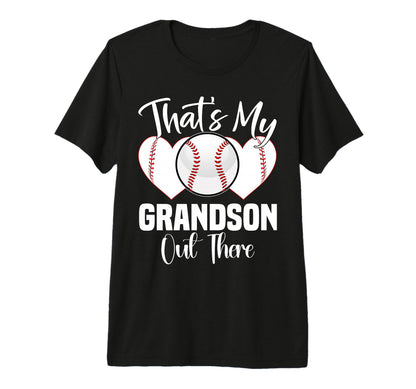 Thats My Grandson Out There T-Shirt - Fun Novelty Design for Adults - T-Shirt, Sweatshirt, Hoodie