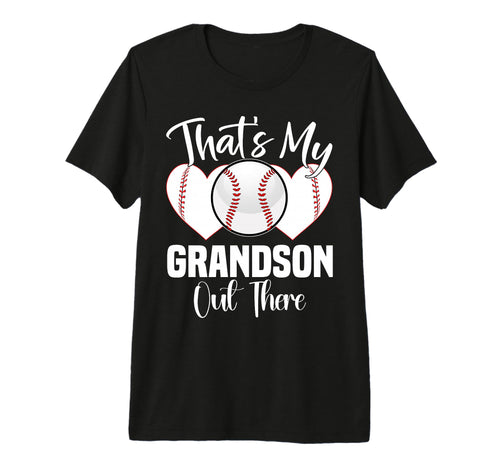 Thats My Grandson Out There T-Shirt - Fun Novelty Design for Adults - T-Shirt, Sweatshirt, Hoodie
