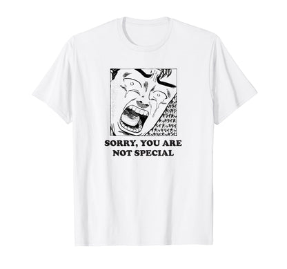 Sorrys You Are Not Special Aesthetic T-Shirt - Custom Art Print for Adults - T-Shirt, Sweatshirt, Hoodie