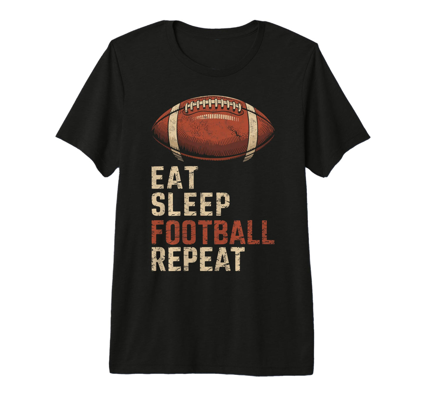 Eat Sleep Football Repeat Funny Joke T-Shirt - Trendy Graphic for Adults - T-Shirt, Sweatshirt, Hoodie
