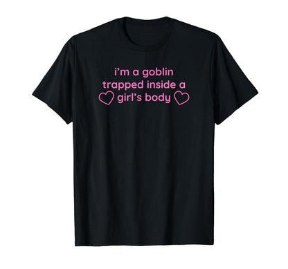 Im Goblin Trapped Inside Body Y2K T-Shirt - Fun Novelty Design Unisex - T-Shirt, Sweatshirt, Hoodie