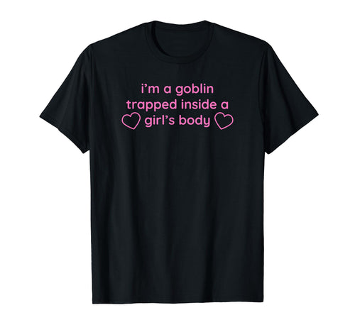 Im Goblin Trapped Inside Body Y2K T-Shirt - Fun Novelty Design Unisex - T-Shirt, Sweatshirt, Hoodie